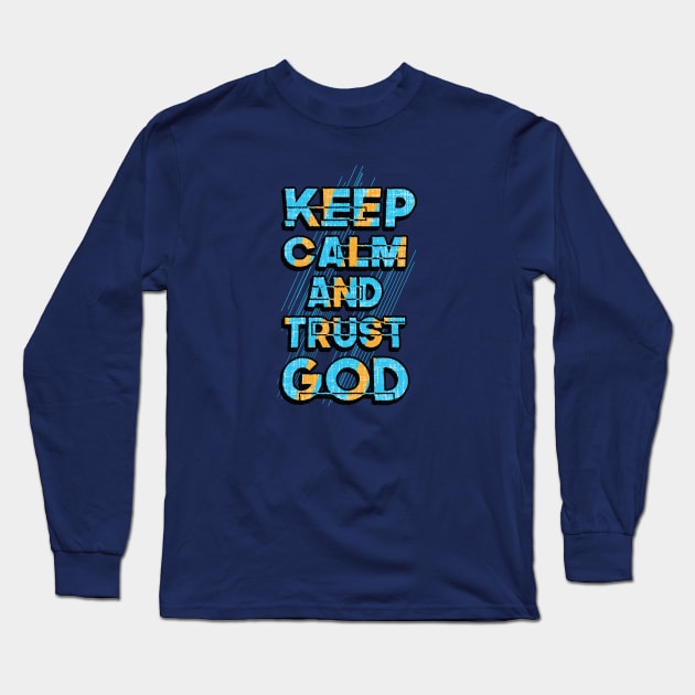 keep calm trust god Long Sleeve T-Shirt by friendidea